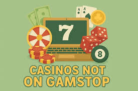 Exploring Casinos Not Included in GamStop A Comprehensive Guide