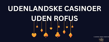 Bedste Casino Uden Rofus - Find Din Perfekte Spilleoplevelse