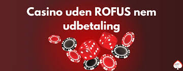 Udforsk Danske Casinoer Uden ROFUS Spil Sikkert og Ansvarligt